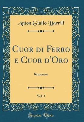 Book cover for Cuor Di Ferro E Cuor d'Oro, Vol. 1