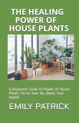 Book cover for The Healing Power of House Plants
