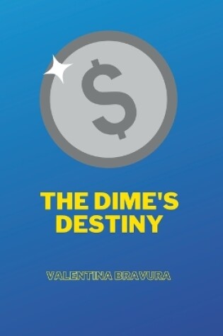 Cover of The Dime's Destiny