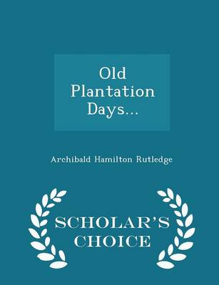 Book cover for Old Plantation Days... - Scholar's Choice Edition