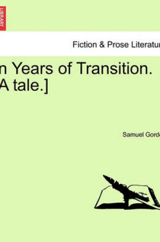 Cover of In Years of Transition. [A Tale.]