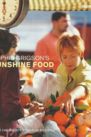 Cover of Sophie Grigson's Sunshine Food