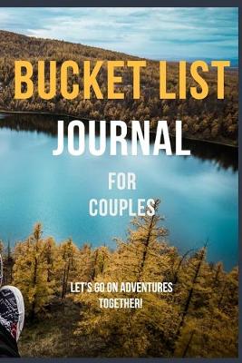 Book cover for The Bucket List Journal For Couples