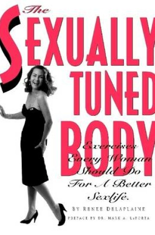 Cover of The Sexually Tuned Body: Exercises Every Woman Should Do for a Better Sexlife.