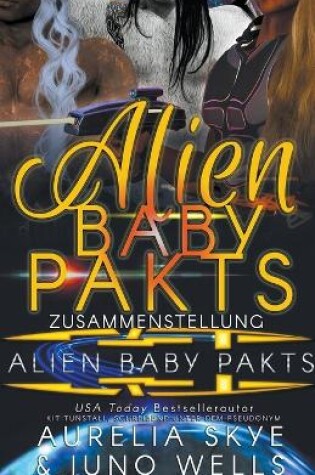 Cover of Alien Baby Pakt Zusammenstellung