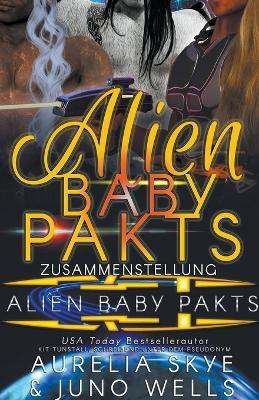 Cover of Alien Baby Pakt Zusammenstellung