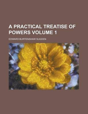 Book cover for A Practical Treatise of Powers (Volume 2)