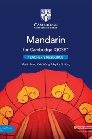 Cover of Cambridge IGCSE (TM) Mandarin Teacher's Resource with Cambridge Elevate