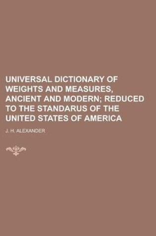 Cover of Universal Dictionary of Weights and Measures, Ancient and Modern