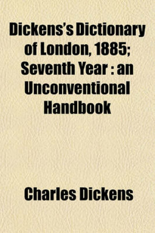 Cover of Dickens's Dictionary of London, 1885; Seventh Year