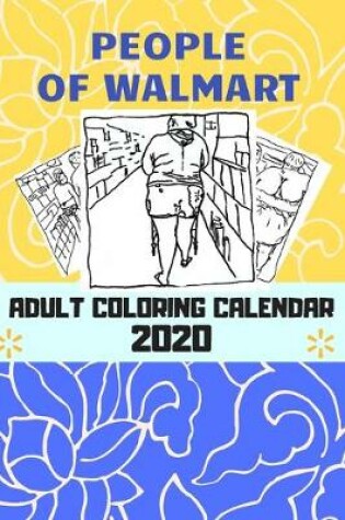 Cover of People of Walmart, adult coloring calendar 2020