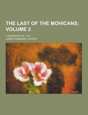 Book cover for The Last of the Mohicans; A Narrative of 1757 Volume 2