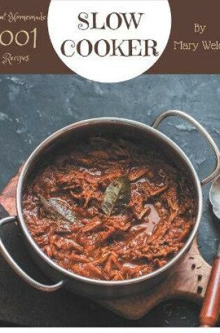 Cover of Wow! 1001 Homemade Slow Cooker Recipes