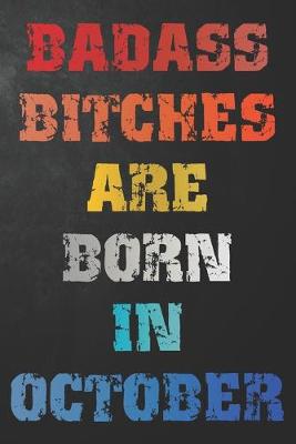 Book cover for Badass Bitches Are Born In October