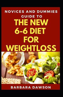 Book cover for Novices And Dummies Guide To 6-6 Diet For Weightloss