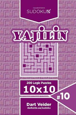 Book cover for Sudoku Yajilin - 200 Logic Puzzles 10x10 (Volume 10)