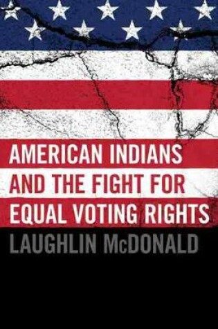 Cover of American Indians and the Fight for Equal Voting Rights