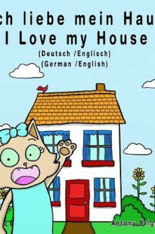 Cover of Ich liebe mein Haus - I Love my House