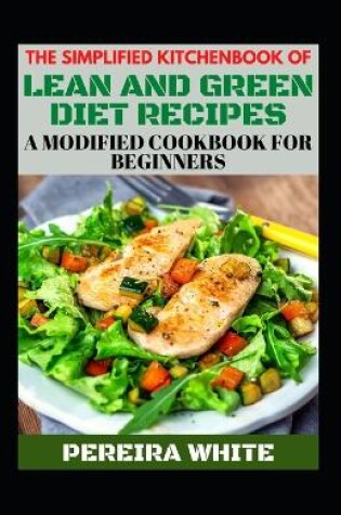 Cover of The Simplified Kitchenbook Of Lean And Green Diet Recipes