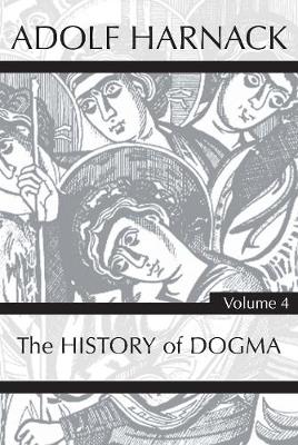 Book cover for History of Dogma, Volume 4