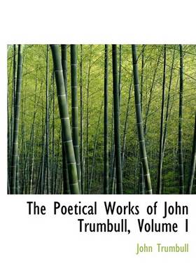 Book cover for The Poetical Works of John Trumbull, Volume I