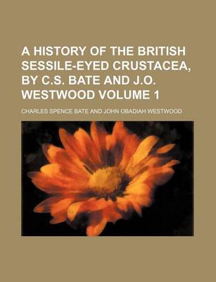 Book cover for A History of the British Sessile-Eyed Crustacea, by C.S. Bate and J.O. Westwood Volume 1