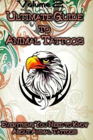 Cover of Ultimate Guide to Animal Tattoos