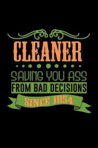 Cover of Cleaner saving you ass from bad decisions. Since 1854