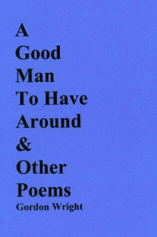 Cover of A Good Man to Have Around & Other Poems