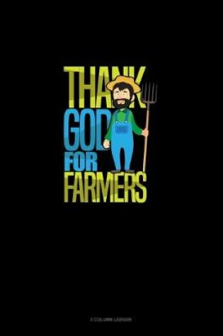 Cover of Thank God For Farmers