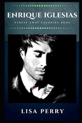 Cover of Enrique Iglesias Stress Away Coloring Book