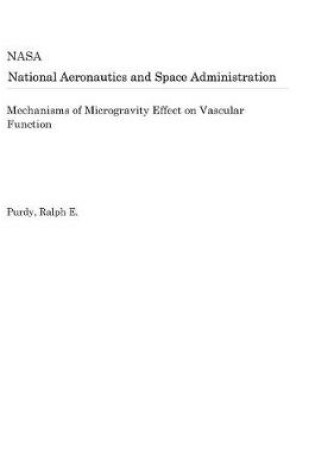 Cover of Mechanisms of Microgravity Effect on Vascular Function