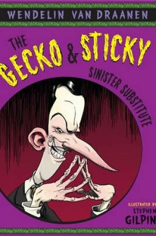 Cover of The Gecko and Sticky: Sinister Substitute