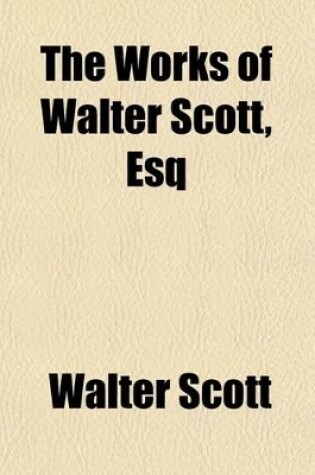 Cover of The Works of Walter Scott, Esq (Volume 4)