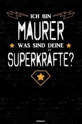 Cover of Ich bin Maurer was sind deine Superkrafte? Notizbuch
