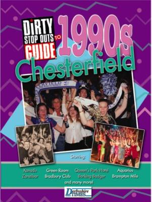 Book cover for The Dirty Stop Out's Guide to 1990s Chesterfield