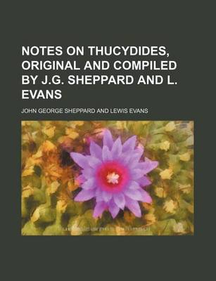 Book cover for Notes on Thucydides, Original and Compiled by J.G. Sheppard and L. Evans