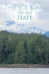 Book cover for The Ice King on My Hate