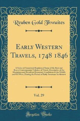 Cover of Early Western Travels, 1748 1846, Vol. 29