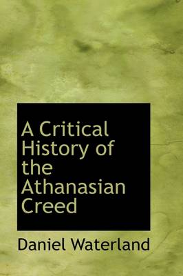 Book cover for A Critical History of the Athanasian Creed