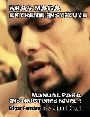 Book cover for Krav Maga Extreme Institute - Manual para Instructores - Nivel 1