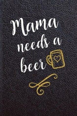 Cover of Mama Needs a Beer