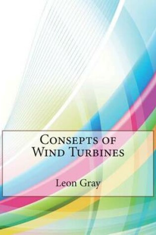 Cover of Consepts of Wind Turbines