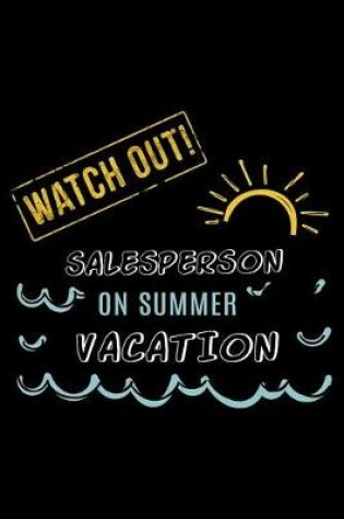 Cover of Watch Out! Salesperson on Summer Vacation
