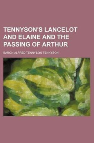 Cover of Tennyson's Lancelot and Elaine and the Passing of Arthur