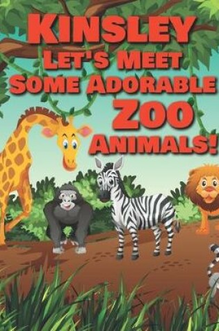 Cover of Kinsley Let's Meet Some Adorable Zoo Animals!