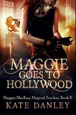 Cover of Maggie Goes to Hollywood