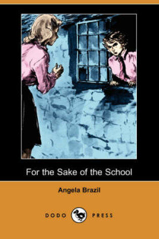 Cover of For the Sake of the School (Dodo Press)