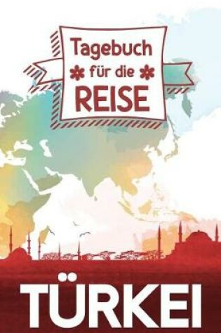 Cover of Turkei - Tagebuch fur die Reise