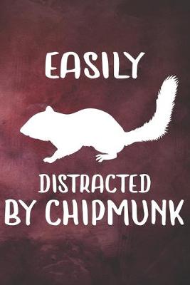 Book cover for Easily Distracted By Chipmunk Notebook Journal